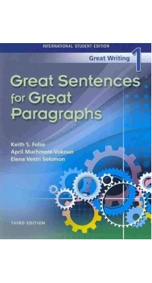Great Writing 1 - Great Sentences for Great Paragraphs - International Student Edition. Кейт С. Фолс (Keith S. Folse)