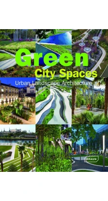 Green City Spaces. Chris van Uffelen