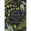 Green Witch. Універсальний довідник із природної магії рослин, ефірних олій та мінералів. Эрин Мёрфи-Хискок. Фото 1