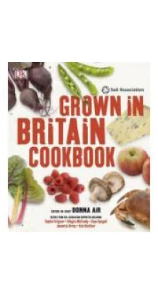 Grown in Britain Cookbook. Donna Air