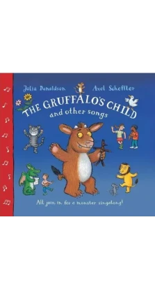 Gruffalo's Child Song and Other Songs with CD. Джулия Дональдсон