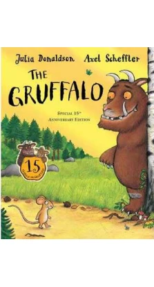 Gruffalo,The 15th Anniversary Edition. Джулія Дональдсон