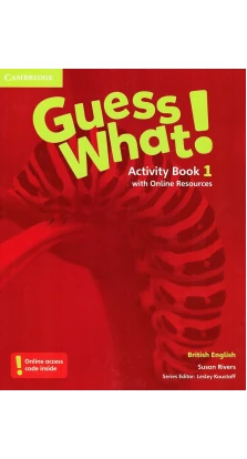 Guess What! Level 1. Activity Book with Online Resources. British English. Susan Rivers