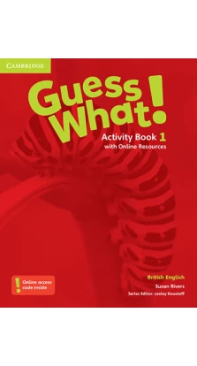 Guess What! Level 1 Activity Book with Online Resources British English. Susan Rivers