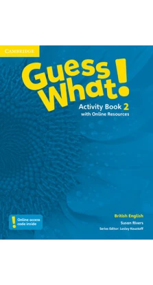Guess What! Level 2 Activity Book with Online Resources British English. Susan Rivers