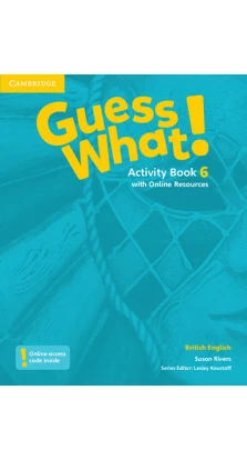 Guess What! Level 6 Activity Book with Online Resources British English. Susan Rivers