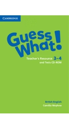 Guess What! Levels 3-4 Teacher's Resource and Tests CD-ROMs. Camilla Mayhew