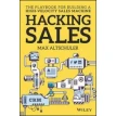 Hacking Sales : The Playbook for Building a High-Velocity Sales Machine. Max Altschuler. Фото 1