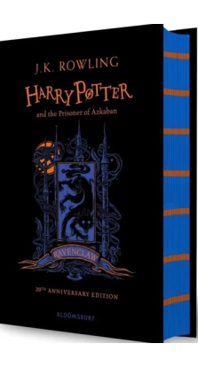 Harry Potter and the Prisoner of Azkaban. Ravenclaw Edition. Джоан Кэтлин Роулинг (J. K. Rowling)