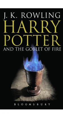 Harry Potter 4 Goblet of Fire. Джоан Кетлін Роулінг (J. K. Rowling)