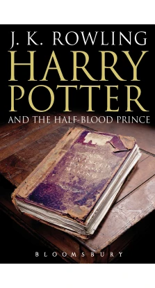Harry Potter 6 Half Blood Prince. Джоан Кетлін Роулінг (J. K. Rowling)