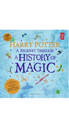 Harry Potter. A Journey Through. A History of Magic