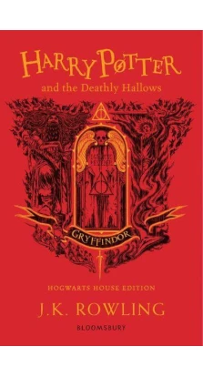 Harry Potter and the Deathly Hallows. Gryffindor Edition. Джоан Кетлін Роулінг (J. K. Rowling)