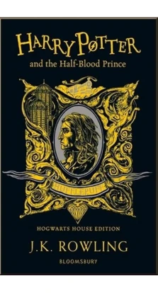 Harry Potter and the Half-Blood Prince - Hufflepuff Edition. Джоан Кетлін Роулінг (J. K. Rowling)