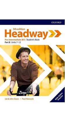 Headway: Pre-Intermediate. Student's Book B with Online Practice. John Soars