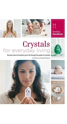 Healing Handbooks: Crystals for Everyday Living