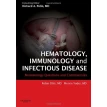 Hematology, Immunology and Infectious Disease: Neonatology Questions and Controversies. Мервин Едер. Робин Олс. Фото 1