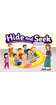 Hide and Seek 3. Pupil's Book. Джейн Томпсон. Стивен Томпсон