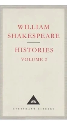 Histories Volume 2. Уильям Шекспир (William Shakespeare)