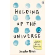 Holding Up the Universe. Дженніфер Нівен. Фото 1