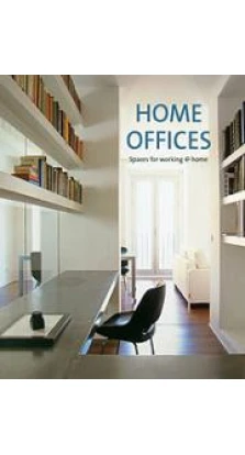 Home Offices: Spaces for Working Home