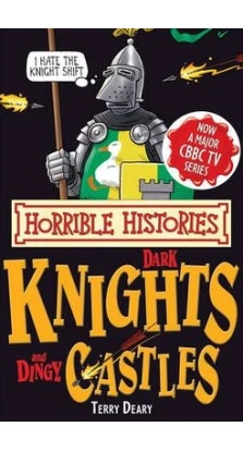 Horrible Histories: Dark Knights and Dingy Castles. Терри Диэри