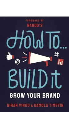 How To Build It. Grow Your Brand. Niran Vinod. Damola Timeyin