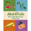 How to Eat Brilliantly Every Day.  Abel & Cole. Фото 1