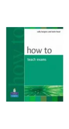 How to teach for Exams New. Sally Burgess. Katie Head
