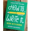 How To Write It. Work With Words. Anthony Anaxagorou. Фото 2