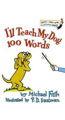 I'll Teach My Dog 100 Words (HB). Michael Frith