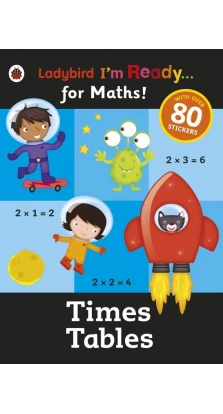 I'm Ready for Maths! Times Tables Sticker Workbook. Jennie Kerwin. Ruth Merttens. Hilda Merttens