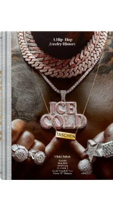 Ice Cold. A Hip-Hop Jewelry History. Vikki Tobak