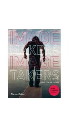 Image Makers, Image Takers . Энн-Селин Йегер