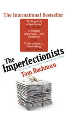Imperfectionists, The [Paperback]. Tom Rachman