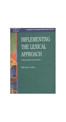 Implementing the Lexical Approach. Michael Lewis