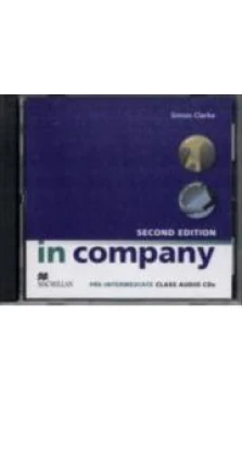 In Company Pre-intermediate: Class Audio CD. Mark Powell. Simon Clarke