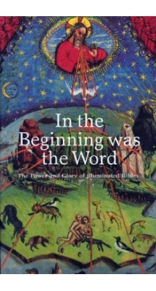 In the Beginning Was the Word: The Power and Glory of Illuminated Bibles
