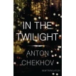 In the Twilight. Anton Chekhov. Фото 1