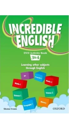 Incredible English: 3 & 4: DVD Activity Book. Shona Evans