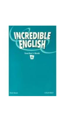 Incredible English 6: Teacher's Book. Nick Beare