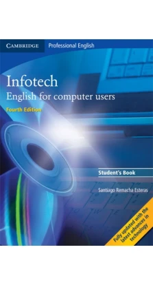 Infotech Student's Book (Cambridge Professional English). Сантьяго Реманча Эстерас (Santiago Remancha Esteras)