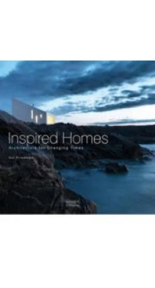 Inspired Homes: Architecture for Changing Times. Ави Фридман