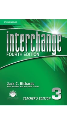 Interchange 4th Edition 3 Teacher's Edition with Assessment Audio CD/CD-ROM. Jack C. Richards. Jonathan Hull. Susan Proctor