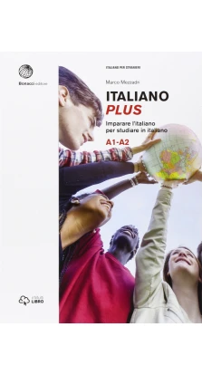 Italiano plus: Volume 1 (A1-A2). Marco Mezzadri