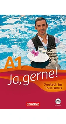 Ja, gerne! A1 Deutsch im Tourismus Kursbuch+CD. Anita Grunwald