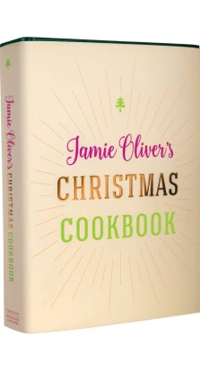 Jamie Oliver's Christmas Cookbook. Джейми Оливер