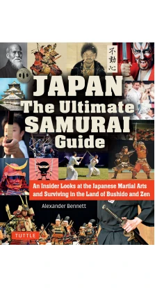 Japan. The Ultimate Samurai Guide. Alexander Bennett