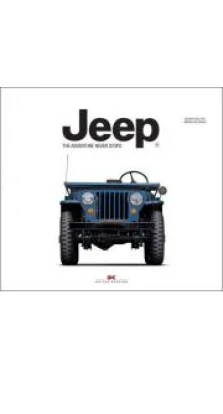 Jeep: The Adventure Never Stops. Markus Bolsinger. Juergen Zoelter