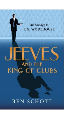 Jeeves and the King of Clubs. Ben Schott